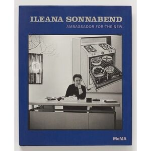 Ileana Sonnabend: Ambassador for the New - Ann Temkin & Claire Lehmann